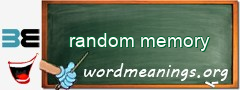 WordMeaning blackboard for random memory